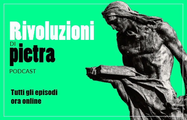 Rivoluzioni di Pietra ascolta il podcast